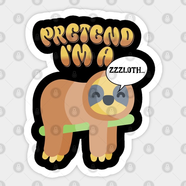 Pretend Im A Sloth Sticker by Norse Magic